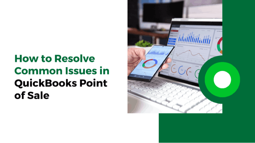 How to Resolve Common Issues in QuickBooks Point of Sale